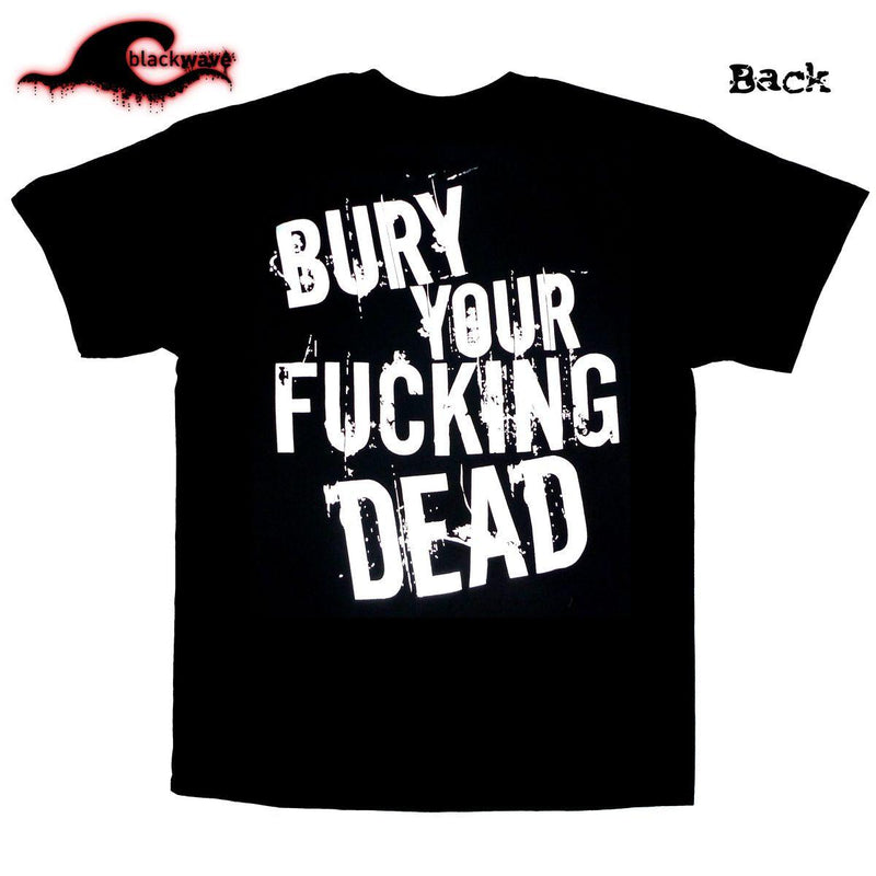 Bury Your Dead - Bury Your Fucking Dead - Band T-Shirt - Blackwave Clothing
